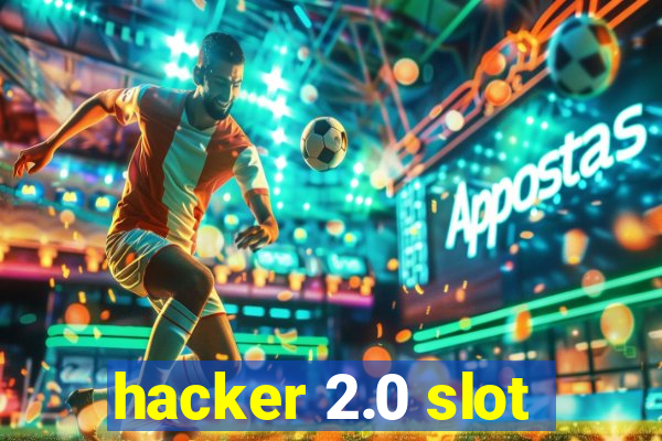 hacker 2.0 slot